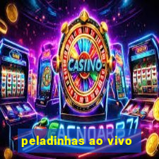 peladinhas ao vivo